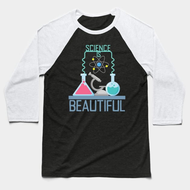Science Is Beautiful Baseball T-Shirt by Slightly Unhinged